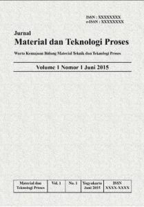 Jurnal Material Teknologi Proses: Warta Kemajuan Bidang Material Teknik Teknologi Proses