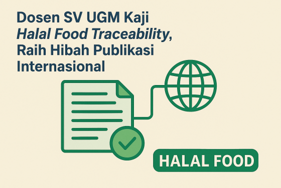 Dosen SV UGM Kaji Halal Food Traceability, Raih Hibah Publikasi Internasional