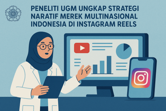 Peneliti UGM Ungkap Strategi Naratif Merek Multinasional Indonesia di Instagram Reels
